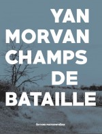 Champs de bataille de Yan Morvan - aux Éditions Photosynthèses 